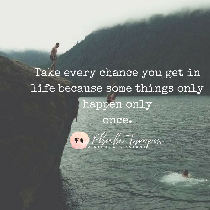 Canva mockup of an inspirational quote over a nature background saying “Take every chance you get in life because some things only happen once.”